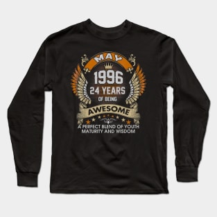 Born In MAY 1996 24 Years Of Being Awesome Birthday Long Sleeve T-Shirt